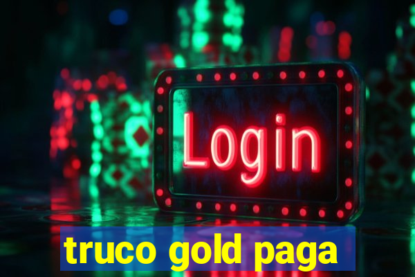 truco gold paga